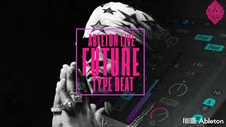 How To Make A Future Type Beat In Ableton Live 10 | Trap Tutorial 2020