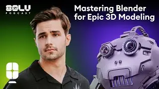 Mastering Blender for Epic 3D Modeling - 80 Level Podcast