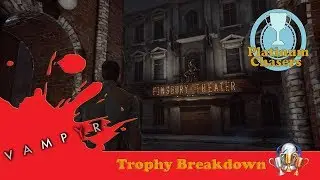 Vampyr Trophy Breakdown (Trophy Guide)