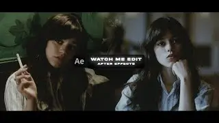 watch me edit #3  | after effects