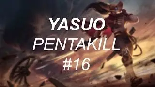 Nikolas League - Yasuo Pentakill #16