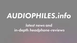 Audiophiles.info TRAILER! - Headphone Reviews and Articles