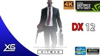 HITMAN 2016 | EVGA GTX 1080TI 11GB GDDR5X FTW3 | 4K | DX12 | ULTRA | FPS-TEST