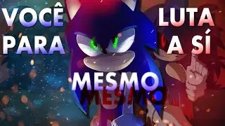 Você luta para a sí mesmo.  | confronting yourself  | Sonic vs Sonic.EXE