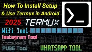 How To Install Setup And Use Termux For Android (Complete Tutorial) || 2025