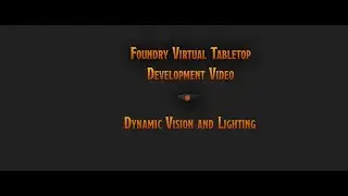 Foundry Virtual Tabletop - Dynamic Vision and Lighting