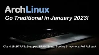 Arch Linux: Go Traditional in January 2023!