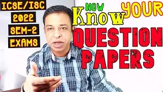 -ICSE/ISC 2022 Semester-2 Board Exams Question Papers Updates, CISCE Going to Ask Important Topics