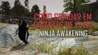Como grindar em Gigantes de Elvia - Ninja Awakening