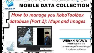 Video 6 How to manage your KoBoToolbox database Part 2