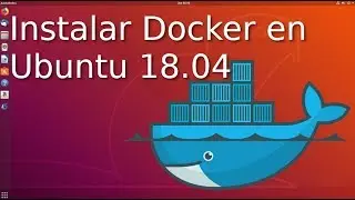 02.- Instalar Docker en Ubuntu 18.04 🐋 [Tutorial en  Español]