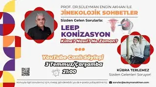 LEEP Konizasyon Nedir? Kime ve Ne zaman yapılır?
