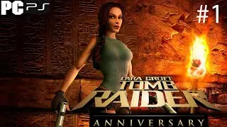 TOMB RAIDER: Anniversary LARA CROFT ПРОХОЖДЕНИЕ #1