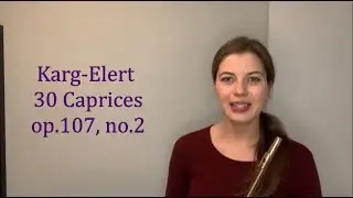Flute Lesson: Karg-Elert  30 Caprices op.107 no.2