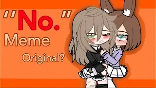 ''No.'' meme || original? || ( +new oc couple )