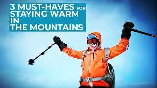 How to Stay Warm on a Mountain