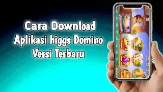 Cara Download Aplikasi higgs Domino Versi Terbaru