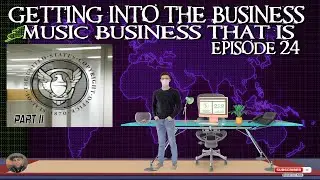 Getting Into The Business. Music Business. That Is. Episode 24 Copyright Office Part II