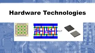 Lecture 2 - Hardware Technologies