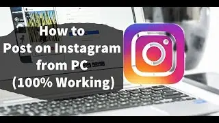 How to Upload to Instagram from PC 2019 (100% Working)