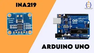Tutorial 7- How to test INA219 Current Sensor with Arduino Uno