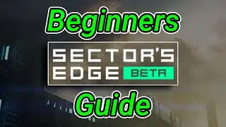 7 Things you should know to get started in Sectors Edge