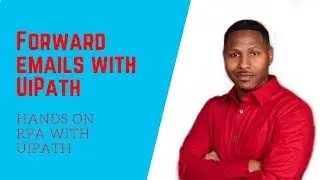 How to Forward Emails With UiPath