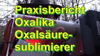 Praxisbericht Oxalika Oxalsäuresublimierer