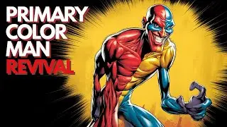 PRIMARY COLOR MAN HAS RETURNED