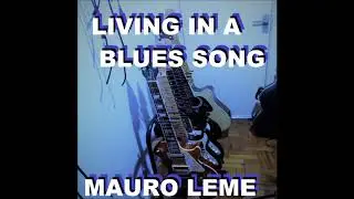 Living in a blues song - SLBLOCK - Mauro Leme