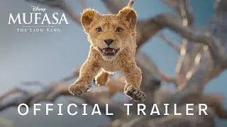 Disney's Mufasa 2024: The Legend Lives On | Official Trailer