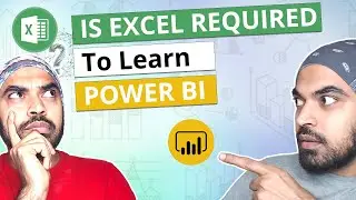 Is Excel required to learn Power BI? NO but kinda YES..!
