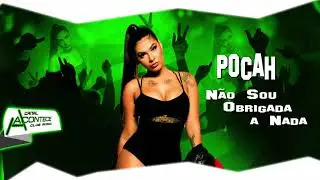 Pocha- Não sou obrigada a nada