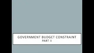 Government Budget Constraint -Part II