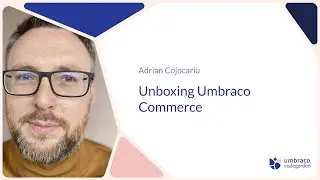 Adrian Cojocariu | Unboxing Umbraco Commerce | Codegarden 2025