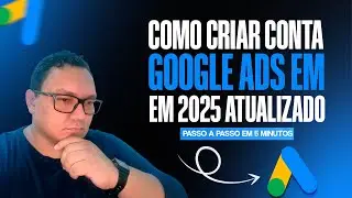 📌 Como Criar uma Conta no Google Ads [Passo a Passo Completo 2025] em 5 minutos