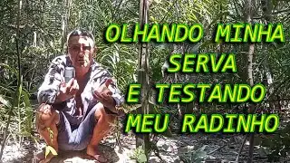 OLHANDO MINHA SERVA ANTIGA E TESTANDO MEU RADINHO