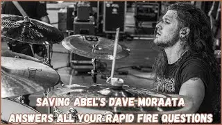 Saving Abel's Dave Moraata answers all your rapid fire questions