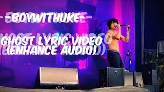 Ghost - Boywithuke Enhanced Audio (Latest Version)