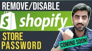 How to Remove / Disable Shopify Store Password | Shopify Coming Soon Page | Edit Password Page