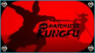 The Matchless Kungfu // Seize heures [Linux PC]