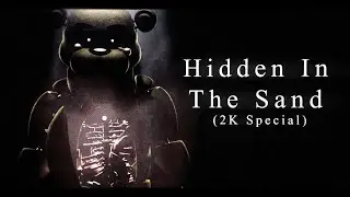 [SFM/Fnaf] Hidden in The Sand: 2K Special/Full Animation