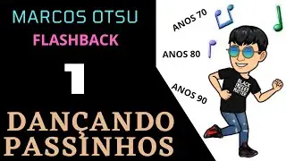 DANÇANDO PASSINHOS FLASHBACK 1 -DANÇA DOS ANOS 70, 80 e 90 -LINE DANCE FOR BEGINNER -DANÇA É ALEGRIA