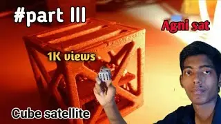 cube sat part 3 | agni sat | Electronic Tamil 360 | #studentsCanCreate | kalam sat