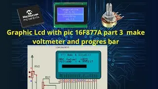 Graphic Lcd with pic 16F877A part 3  make voltmeter and progres bar