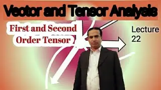 First and Second Order Tensor | Lecture 22 | Vector and Tensor Analysis | Urdu/Hindi