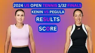 Jessica Pegula vs Sofia Kenin Results & Score 2024 US Open Tennis 1/32-Finals