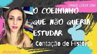 Contação de História - O Coelhinho que não queria estudar
