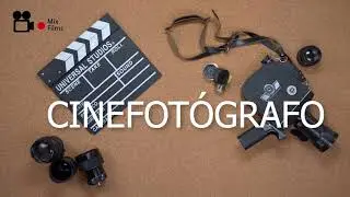 ¿Sabes que es un cinefotógrafo?