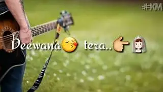 Deewana Tera || Lyrics || WhatsApp Status Video || Kamlesh Malviya
